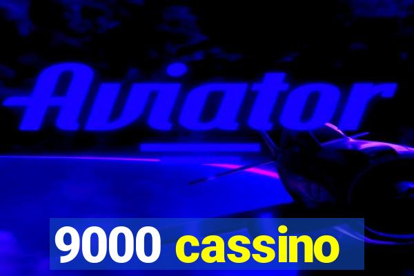 9000 cassino